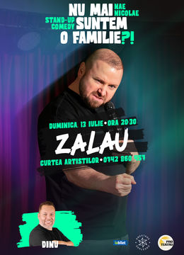 Zalau: „Nu mai suntem o FAMILIE?!” Show nostalgic de stand-up cu Nae Nicolae